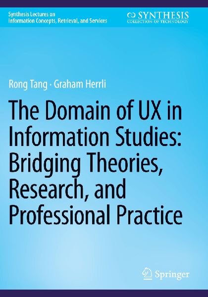 The Domain of UX in Information Studies: Bridging Theories, Research, and Professional Practice