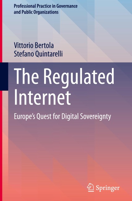 The Regulated Internet: Europes Quest for Digital Sovereignty