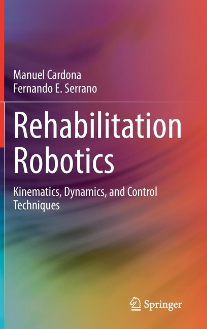 Rehabilitation Robotics: Kinematics, Dynamics, and Control Techniques