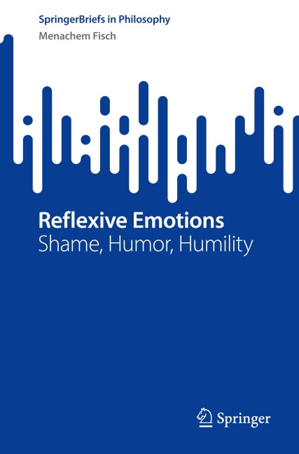 Reflexive Emotions: Shame, Humor, Humility