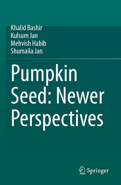 Pumpkin Seed: Newer Perspectives
