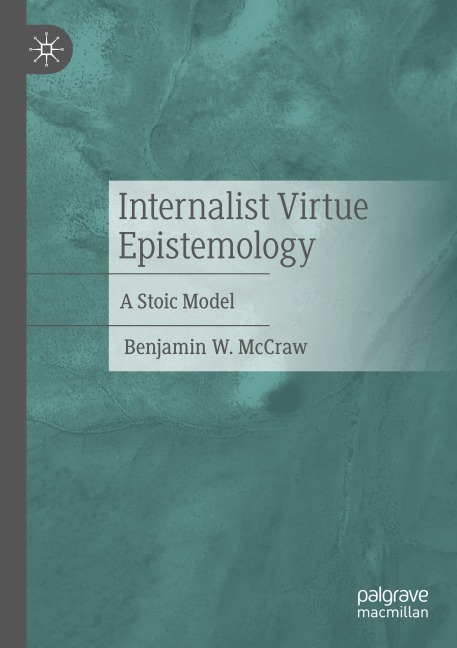 Internalist Virtue Epistemology: A Stoic Model