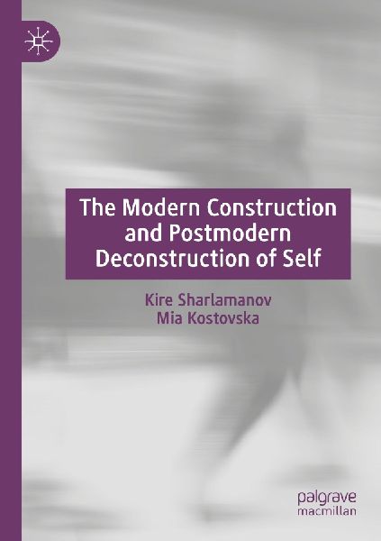 The Modern Construction and Postmodern Deconstruction of Self