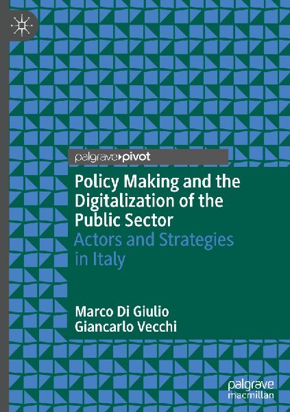 Policy Making and the Digitalization of the Public Sector: Actors and Strategies in Italy