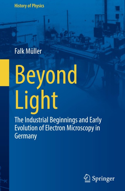Beyond Light: The Industrial Beginnings and Early Evolution of Electron Microscopy in Germany