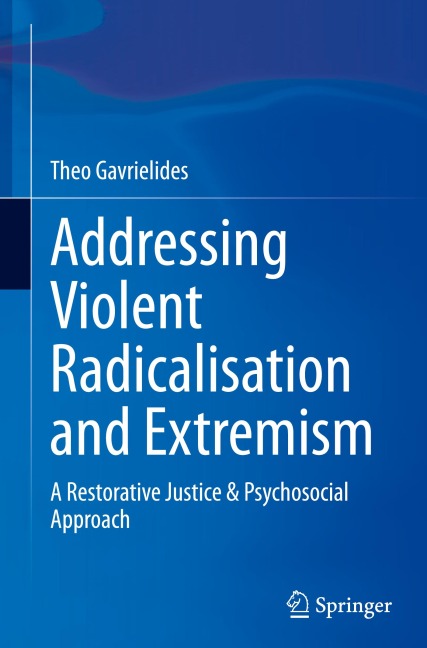 Addressing Violent Radicalisation and Extremism: A Restorative Justice & Psychosocial Approach