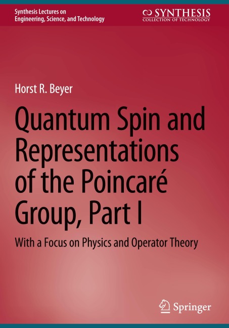 Quantum Spin and Representations of the Poincaré Group, Part I: With a Focus on Physics and Operator Theory