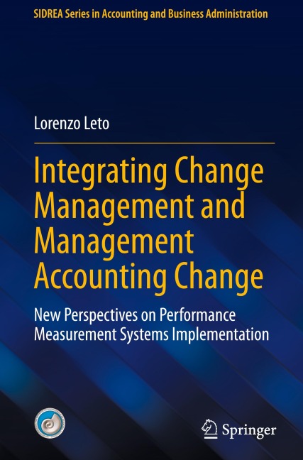 Integrating Change Management and Management Accounting Change: New Perspectives on Performance Measurement Systems Implementation