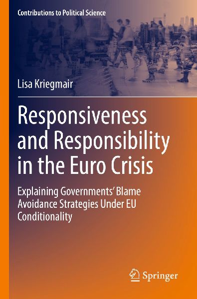 Responsiveness and Responsibility in the Euro Crisis: Explaining Governments' Blame Avoidance Strategies Under EU Conditionality