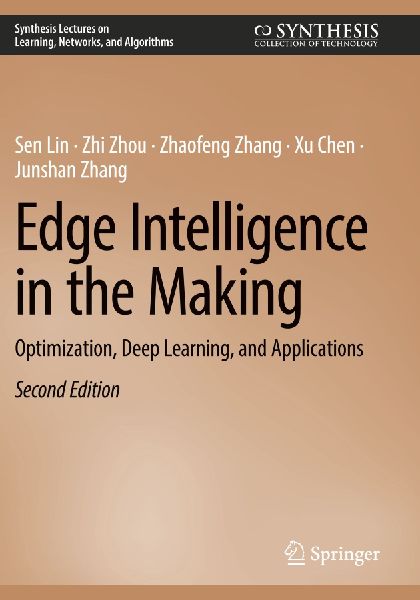 Edge Intelligence in the Making: Optimization, Deep Learning, and Applications