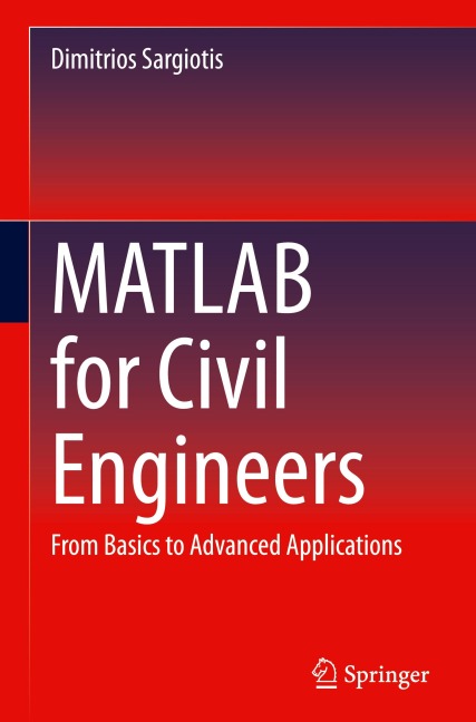 MATLAB for Civil Engineers: From Basics to Advanced Applications