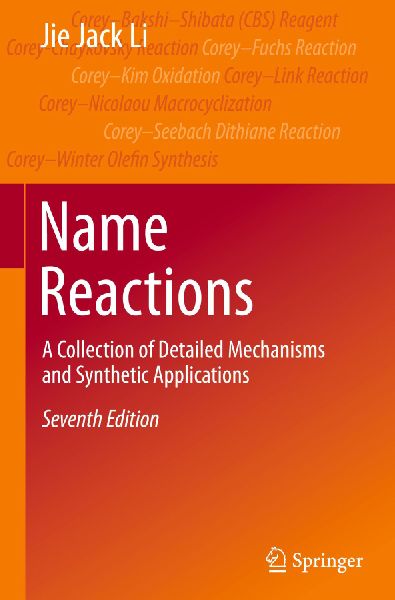 Name Reactions: A Collection of Detailed Mechanisms and Synthetic Applications