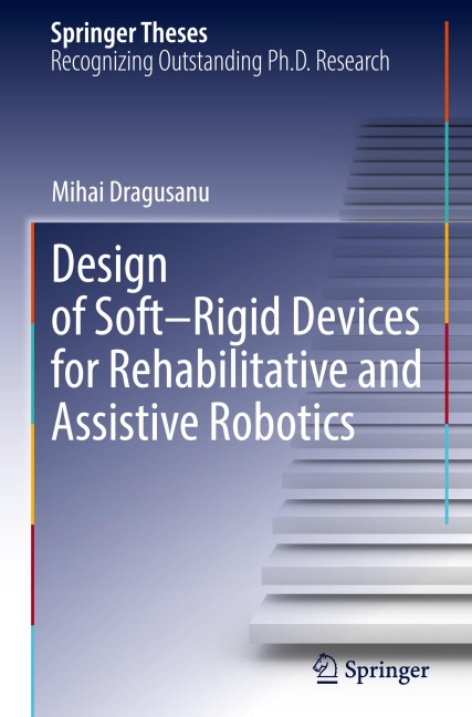 Design of Soft-Rigid Devices for Rehabilitative and Assistive Robotics