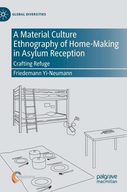 A Material Culture Ethnography of Home-Making in Asylum Reception: Crafting Refuge