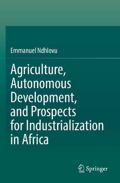 Agriculture, Autonomous Development, and Prospects for Industrialization in Africa