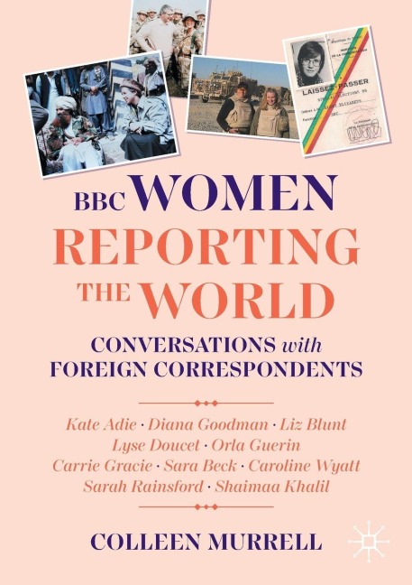 BBC Women Reporting the World: Conversations with Foreign Correspondents