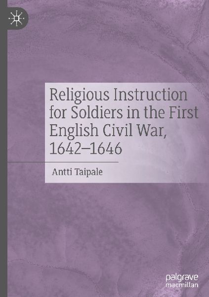 Religious Instruction for Soldiers in the First English Civil War, 1642-1646