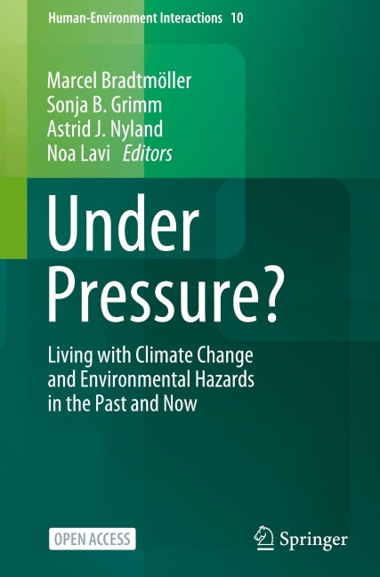 Under Pressure?: Living with Climate Change and Environmental Hazards in the Past and Now