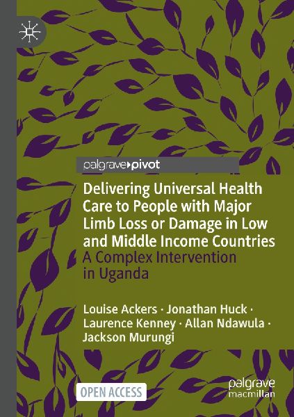 Delivering Universal Health Care to People with Major Limb Loss or Damage in Low and Middle Income Countries: A Complex Intervention in Uganda