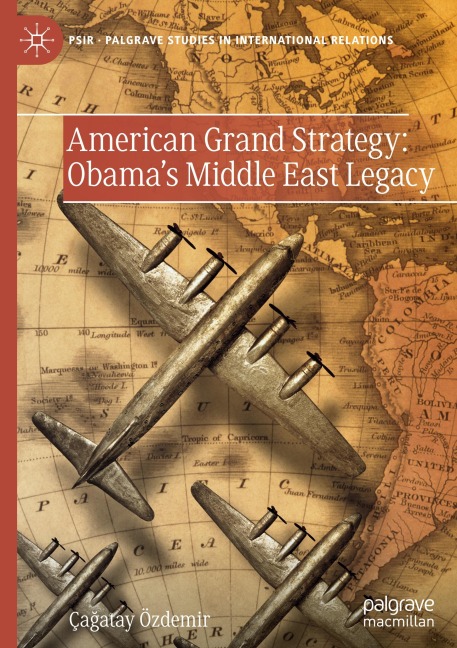 American Grand Strategy: Obamas Middle East Legacy