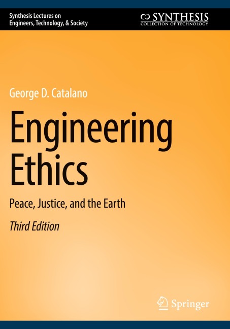 Engineering Ethics: Peace, Justice, and the Earth