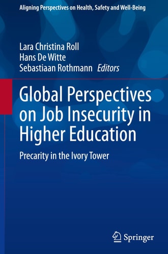 Global Perspectives on Job Insecurity in Higher Education Precarity in the Ivory Tower