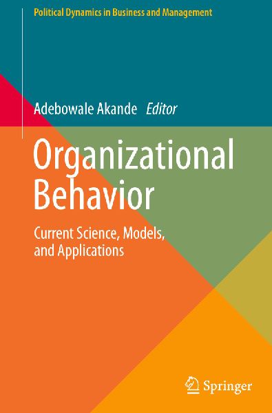 Organizational Behavior: Current Science, Models, and Applications