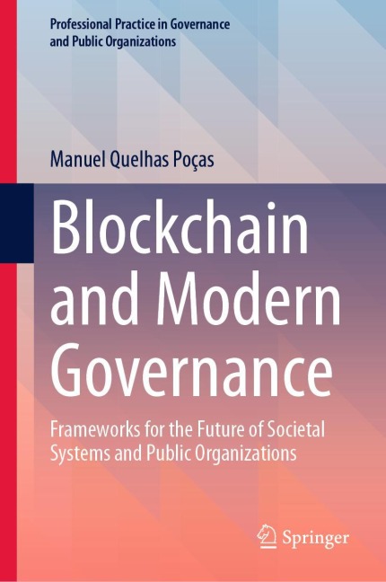 Blockchain and Modern Governance: Frameworks for the Future of Societal Systems and Public Organizations