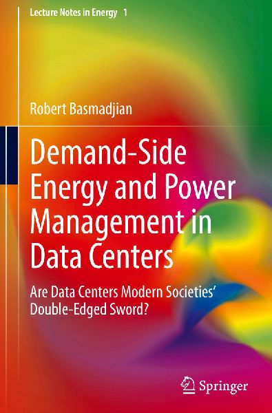 Demand-Side Energy and Power Management in Data Centers: Are Data Centers Modern Societies Double-Edged Sword?