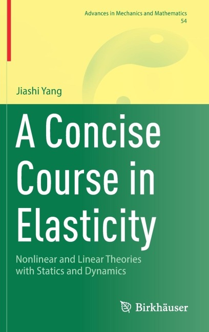 A Concise Course in Elasticity: Nonlinear and Linear Theories with Statics and Dynamics