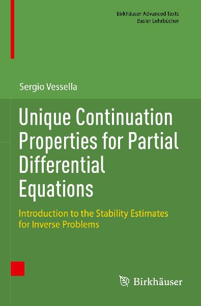 Unique Continuation Properties for Partial Differential Equations: Introduction to the Stability Estimates for Inverse Problems