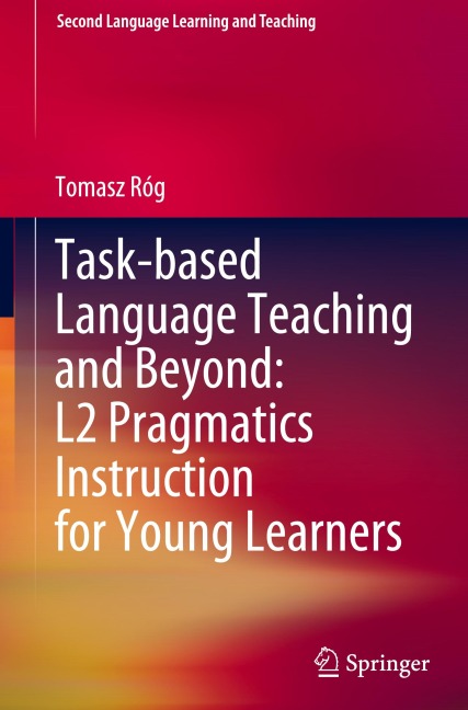 Task-based Language Teaching and Beyond: L2 Pragmatics Instruction for Young Learners
