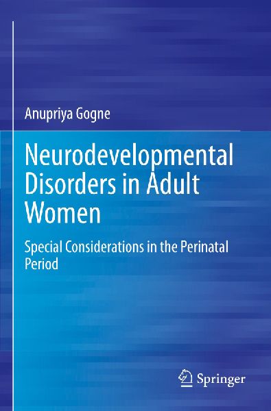 Neurodevelopmental Disorders in Adult Women: Special Considerations in the Perinatal Period