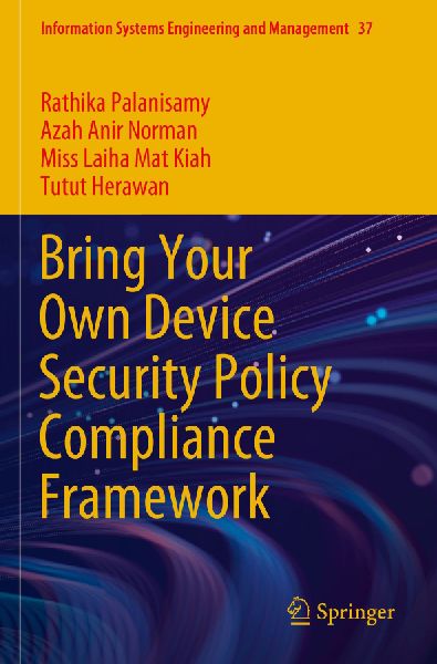 Bring Your Own Device Security Policy Compliance Framework