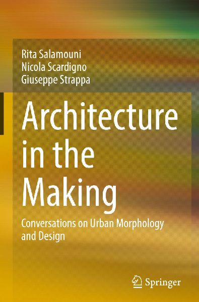 Architecture in the Making: Conversations on Urban Morphology and Design