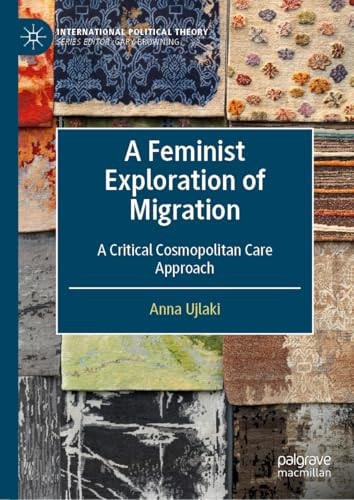 A Feminist Exploration of Migration A Critical Cosmopolitan Care Approach