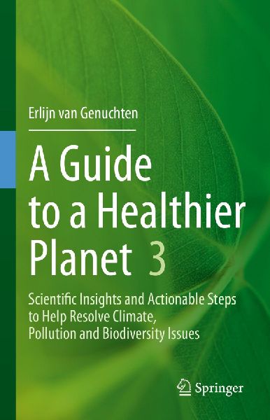 A Guide to a Healthier Planet 3: Scientific Insights and Actionable Steps to Help Resolve Climate, Pollution and Biodiversity Issues