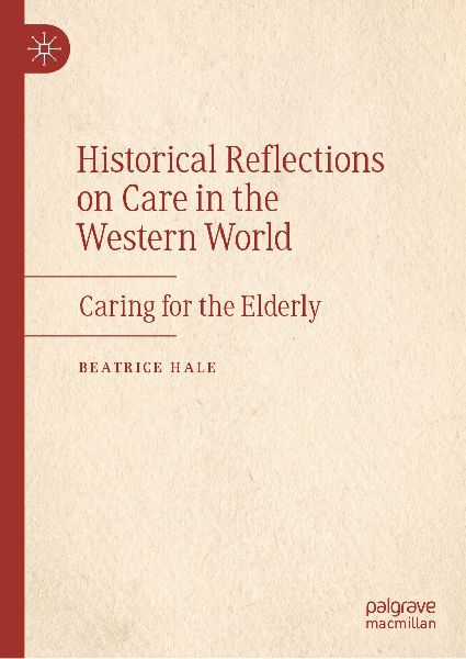 Historical Reflections on Care in the Western World: Caring for the Elderly 