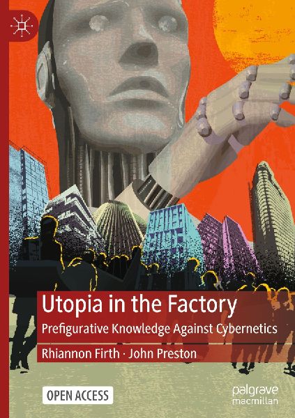 Utopia in the Factory: Prefigurative Knowledge Against Cybernetics