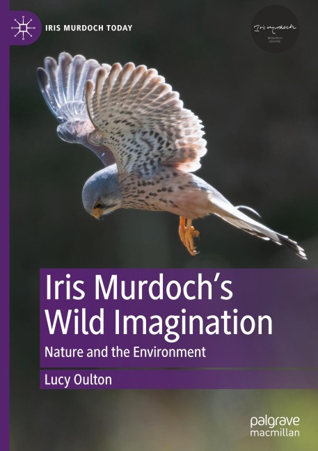 Iris Murdochs Wild Imagination: Nature and the Environment