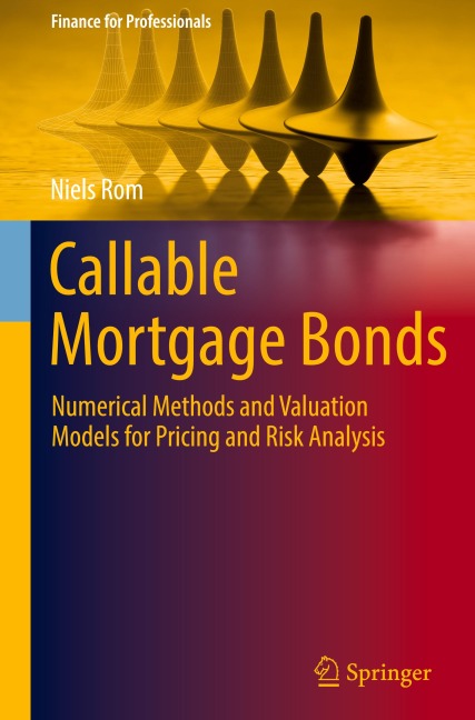 Callable Mortgage Bonds: Numerical Methods and Valuation Models for Pricing and Risk Analysis