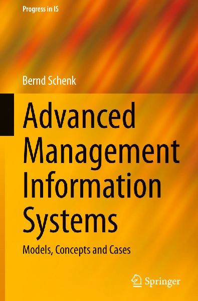 Advanced Management Information Systems: Models, Concepts and Cases