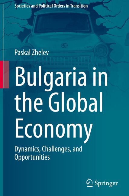 Bulgaria in the Global Economy: Dynamics, Challenges, and Opportunities