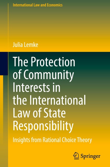 The Protection of Community Interests in the International Law of State Responsibility: Insights from Rational Choice Theory