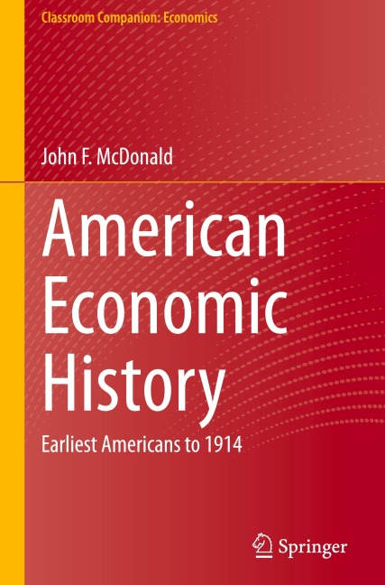 American Economic History: Earliest Americans to 1914
