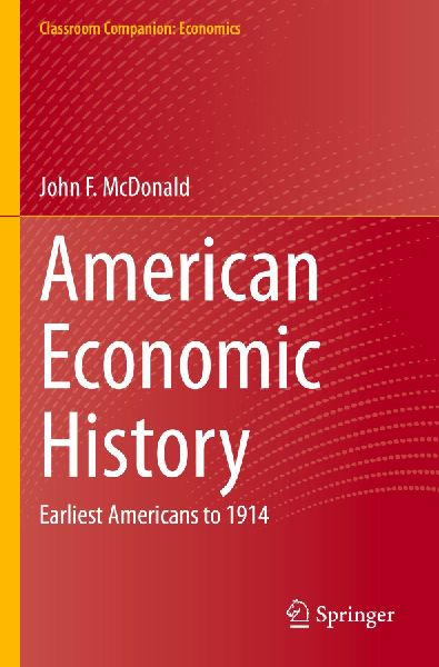 American Economic History: Earliest Americans to 1914