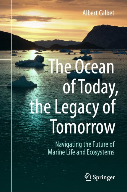 The Ocean of Today, the Legacy of Tomorrow: Navigating the Future of Marine Life and Ecosystems