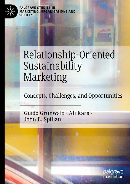 Relationship-Oriented Sustainability Marketing: Concepts, Challenges, and Opportunities