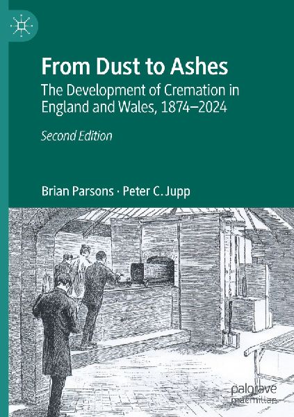 From Dust to Ashes: The Development of Cremation in England and Wales, 1874-2024