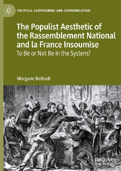 The Populist Aesthetic of the Rassemblement National and la France Insoumise: To Be or Not Be in the System?
